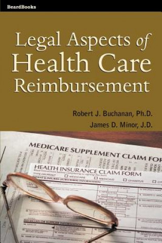 Kniha Legal Aspects of Health Care Reimbursement James D. Minor