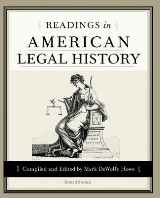 Książka Readings in American Legal History Mark de Wolfe Howe