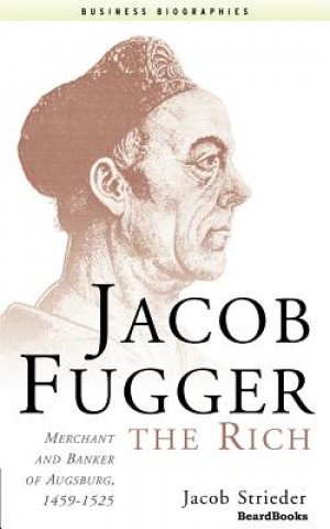 Kniha Jacob Fugger the Rich Jacob Streider