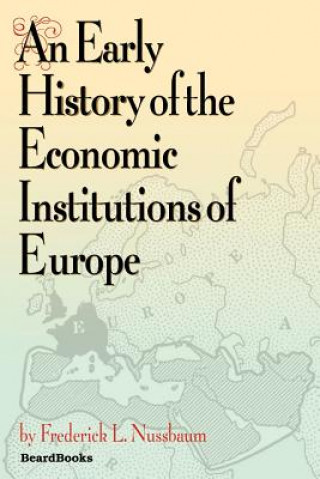 Carte Early History of the Economic Institutions of Europe Frederick L. Nussbaum