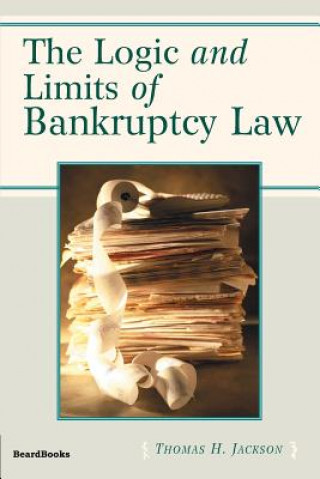 Carte Logic and Limits of Bankruptcy Law Thomas H. Jackson