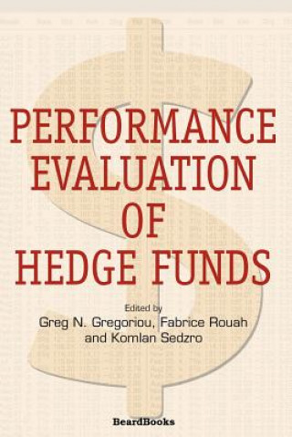 Könyv Performance Evaluation of Hedge Funds Greg N. Gregoriou