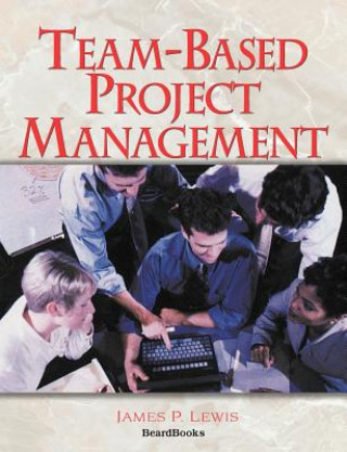 Kniha Team-based Project Management James P. Lewis