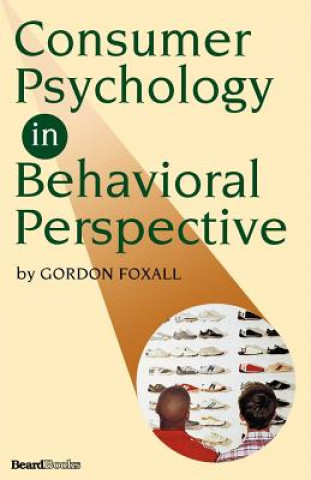 Kniha Consumer Psychology in Behavioral Perspective Gordon Foxall