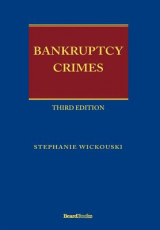 Carte Bankruptcy Crimes Third Edition Stephanie Wickouski