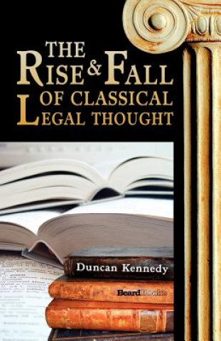 Książka Rise and Fall of Classical Legal Thought Duncan Kennedy