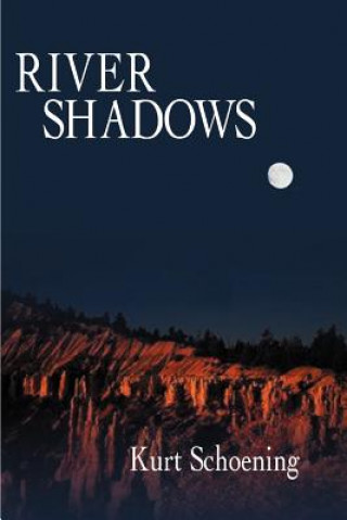 Könyv River Shadows Kurt Schoening