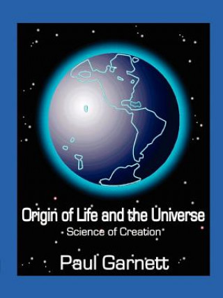 Kniha Origin of Life and the Universe Paul D Garnett