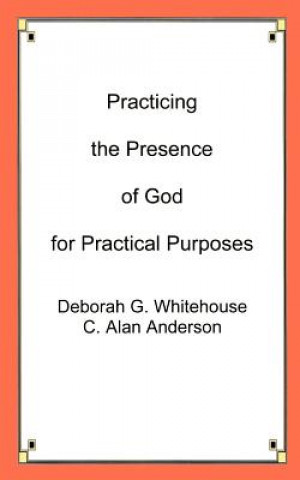 Buch Practicing the Presence of God for Practical Purposes C Alan Anderson