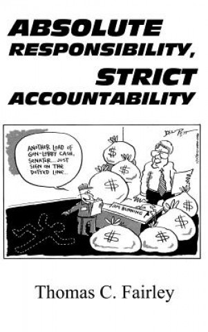 Könyv Absolute Responsibility, Strict Accountability Thomas C Fairley