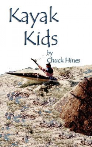 Kniha Kayak Kids Chuck Hines