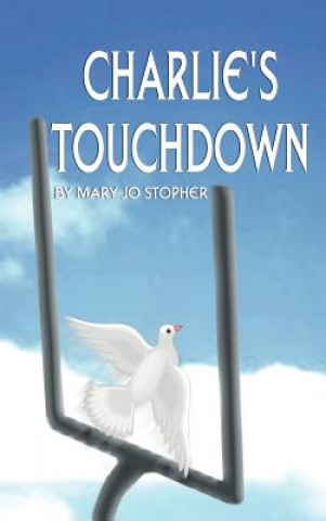 Książka Charlie's Touchdown Mary Jo Stopher