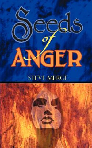 Kniha Seeds of Anger Steve Merge