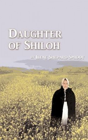 Carte Daughter of Shiloh Ilene Shepard Smiddy