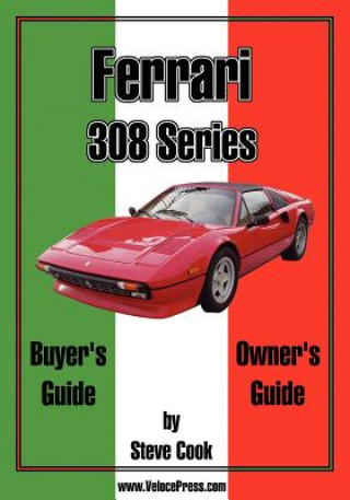 Kniha Ferrari 308 Series Buyer's Guide & Owner's Guide Steve Cook