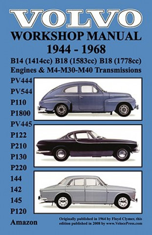 Carte Volvo 1944-1968 Workshop Manual PV444, PV544 (P110), P1800, PV445, P122 (P120 & Amazon), P210, P130, P220, 144, 142 & 145 Floyd Clymer
