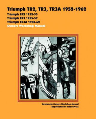 Книга Triumph TR2, TR3, TR3A 1952-62 Owners Workshop Manual Veloce Press