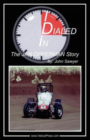Kniha Dialed In - The Jan Opperman Story John Sawyer
