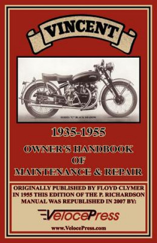 Kniha Vincent 1935-1955 Owner's Handbook of Maintenance & Repair P Richardson