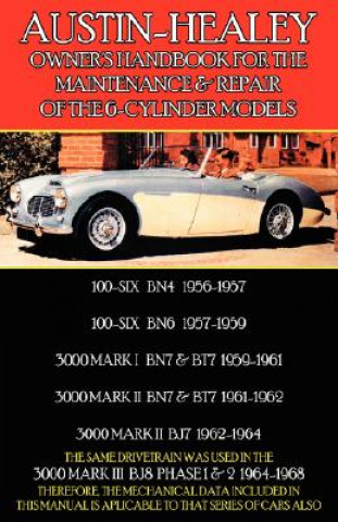 Carte Austin-Healey Owner's Handbook for the Maintenance & Repair of the 6-Cylinder Models 1956-1968 F Clymer