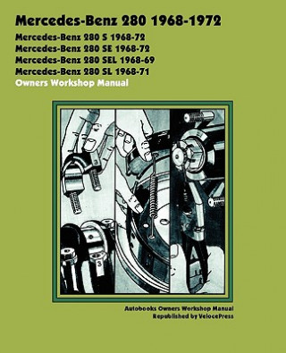 Книга Mercedes-Benz 280 1968-1972 Owners Workshop Manual Autobooks Team of Writers and Illustrato