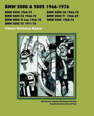 Carte BMW 2000 & 2002 1966-1976 Owners Workshop Manual Autobooks Team of Writers and Illustrato