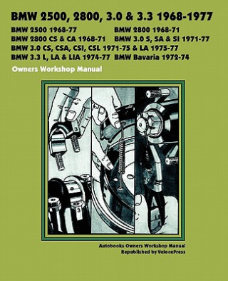 Książka BMW 2500, 2800, 3.0, 3.3 & Bavaria 1968-1977 OWNERS WORKSHOP MANUAL Autobooks Team of Writers and Illustrato