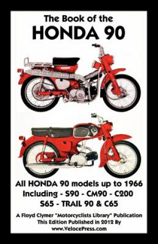Carte Book of the Honda 90 All Models Up to 1966 Including Trail F. Clymer
