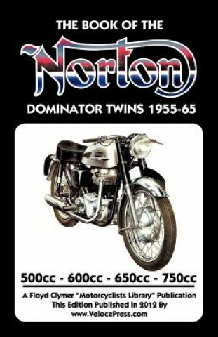 Könyv BOOK OF THE NORTON DOMINATOR TWINS 1955-1965 500cc, 600cc, 650cc & ATLAS 750cc W. C. Haycraft
