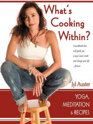 Kniha What's Cooking Within? A Spiritual Cookbook Jyl Auxter