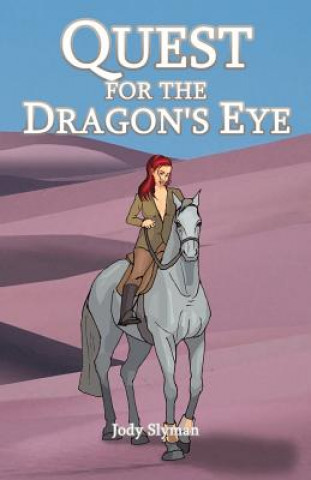 Kniha Quest for the Dragon's Eye Jody Slyman