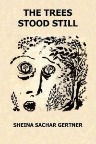 Knjiga Tree Stood Still Sheina Sachar Gertner