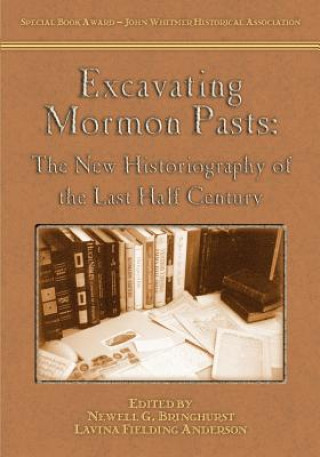 Livre Excavating Mormon Pasts Lavina Fielding Anderson