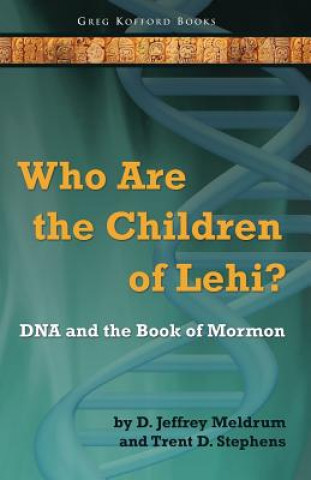 Livre Who Are the Children of Lehi? DNA and the Book of Mormon Trent D Stephens