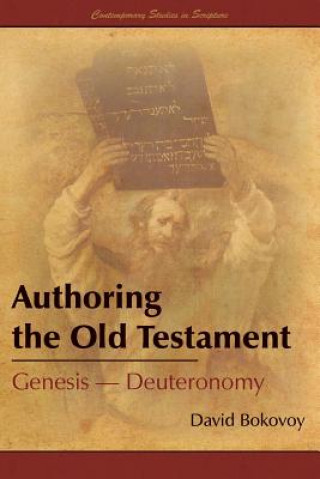 Kniha Authoring the Old Testament David E Bokovoy