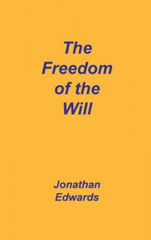 Kniha Freedom of the Will Jonathan Edwards