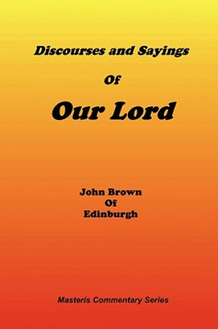Kniha Discourses & Sayings of Our Lord, Volume 2 of 2 John Of Edinburgh Brown