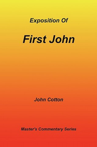 Kniha Exposition of First John John Cotton