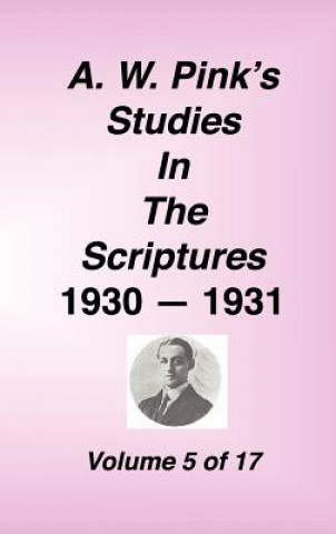 Book A. W. Pink's Studies in the Scriptures, Volume 05 Arthur W. Pink