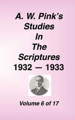 Carte A. W. Pink's Studies in the Scriptures, Volume 06 Arthur W. Pink