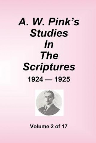 Carte A.W. Pink's Studies In The Scriptures - 1924-25, Volume 2 of 17 Arthur W. Pink