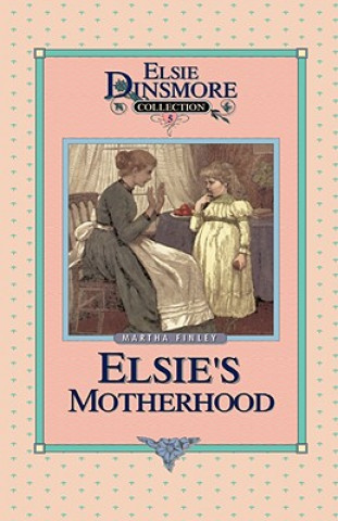 Carte Elsie's Motherhood, Book 5 Martha Finley