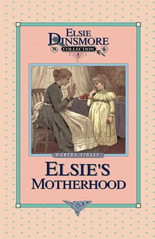 Kniha Elsie's Motherhood, Book 5 Martha Finley