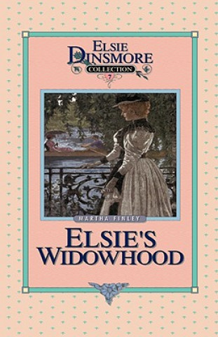 Carte Elsie's Widowhood, Book 7 Martha Finley