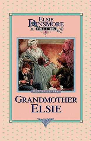 Book Grandmother Elsie, Book 8 Martha Finley