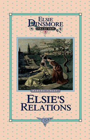 Kniha Elsie's New Relations, Book 9 Martha Finley