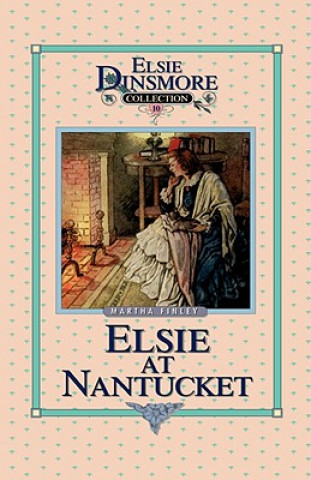 Książka Elsie at Nantucket, Book 10 Martha Finley