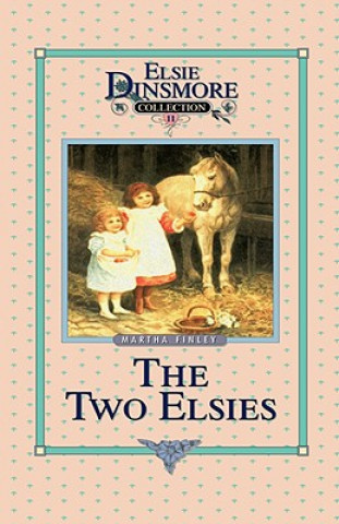 Βιβλίο Two Elsies, Book 11 Martha Finley