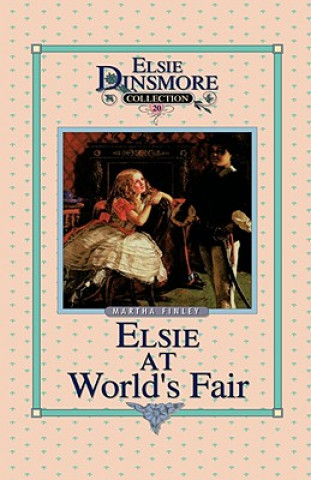 Kniha Elsie at the World's Fair, Book 20 Martha Finley