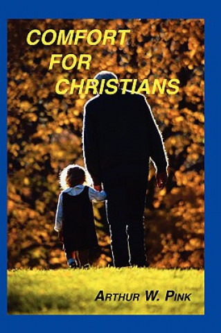 Книга Comfort for Christians Arthur W. Pink